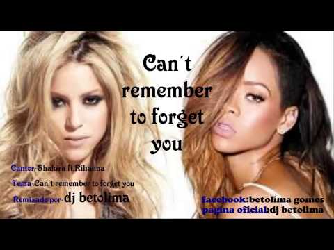 Shakira ft Rihanna-Can´t remember to forget you (dj betolima) remix
