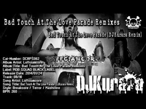 Loffciamcore - Bad Touch At The Love Parade (DJKurara Remix)
