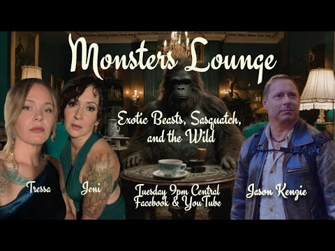 Exotic Beasts, Sasquatch, and the Wild - Monsters Lounge