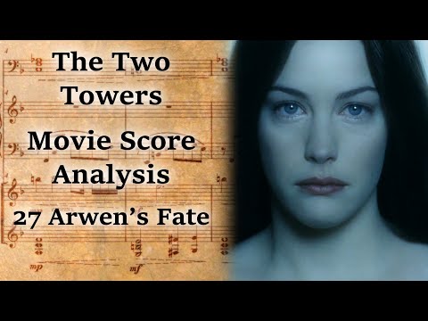 2.27 Arwen's Fate | LotR Score Analysis