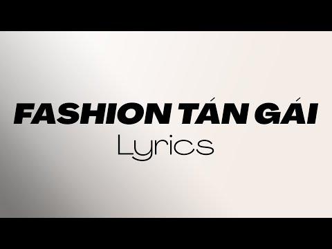 Lyrics FASHION TÁN GÁI Wren Evans ft. Low G | Cheese LR