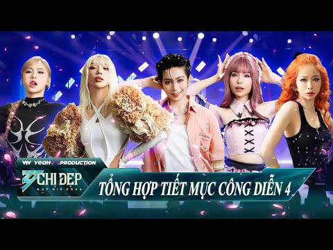 Tổng Hợp các tiết mục Công Diễn 4,Top màn trình diễn phá đảo, bùng nổ sân khấu| CHỊ ĐẸP ĐẠP GIÓ 2024