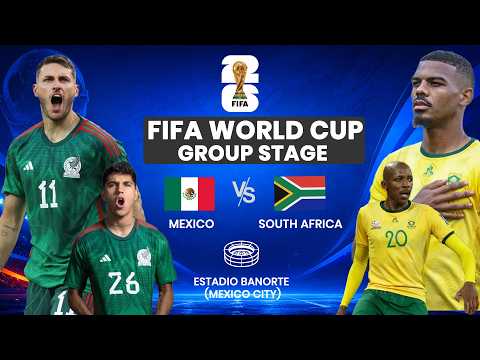 LIVE: MEXICO VS SOUTH AFRICA (2026 FIFA WORLD CUP OPENING GAME)