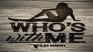 Flo Rida - Who&#39;s with Me (1 Hour)