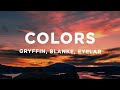 Gryffin Blanke Colors Lyrics With Eyelar