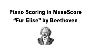 How to Piano Scoring in MuseScore - Für Elise by Beethoven (No talking)