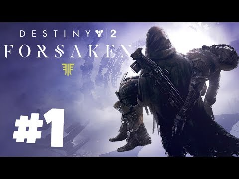 Destiny 2 The Forsaken Gameplay Walkthrough Part 1 Last Call!