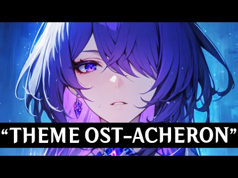 ACHERON OST Theme Extended Music Trailer Honkai Star Rail 2.1