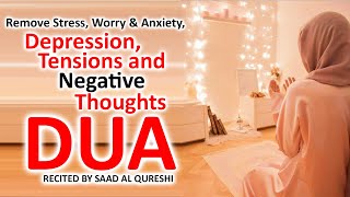 Dua To Remove Stress Negative Thoughts Worry Anxie