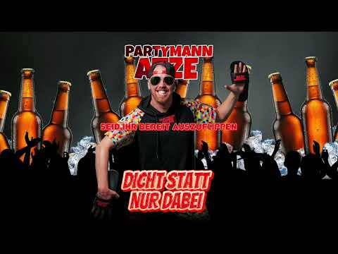 Dicht Statt Nur Dabei - Partymann Atze