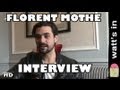 Florent Mothe : Je ne sais pas Interview Exclu 