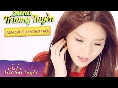 Anh Chỉ Yêu Em Tạm Thời (Remix) - Saka Trương Tuyền Ft. DJ Đức Khang