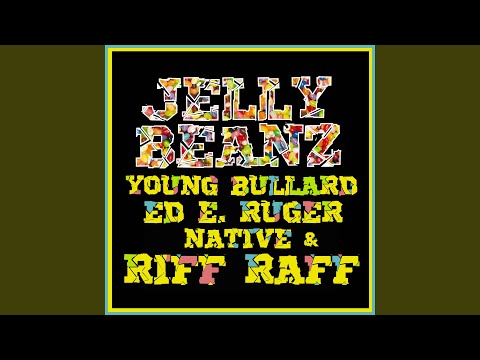 Jelly Beanz ft Riff Raff (feat. Riff Raff, Young Bullard & Native)