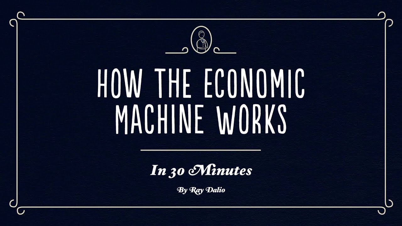 La mécanique de la machine économique en 30 minutes, par Ray Dalio