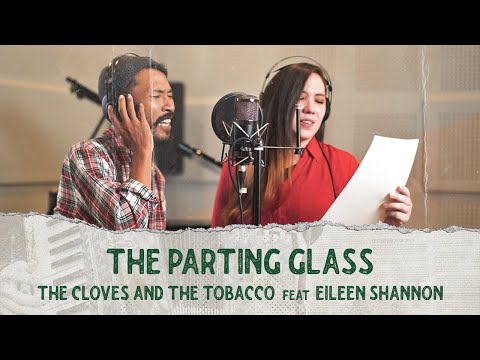 The Cloves And The Tobacco Feat Eileen Shannon - The Parting Glass (Official Music Video)