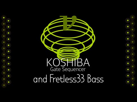 Koshiba Gate Sequencing effect app and Fretless33 Bass