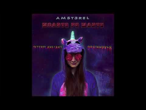 amst3rel - Moarte pe Marte (visualizer)