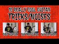 10 Really Cool Guitar Tricks Noises