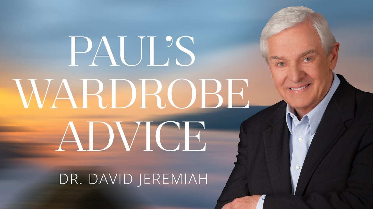 Dr. David Jeremiah Sermon 12 August 2022 | The Christian's Dress Code Dr. David Jeremiah Sermon 12 August 2022 | The Christian’s Dress Code