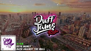 Kevo Muney - &quot;Back Against The Wall&quot;