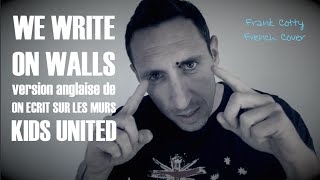 Kids United - On écrit sur les murs (english version - traduction en anglais) COVER