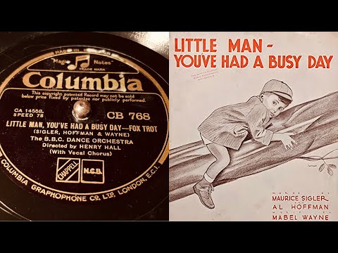 The BBC Dance Orchestra - Little Man, You’ve Had A Busy Day - 78 rpm - Columbia CB768 - 1934