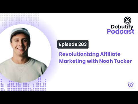 Revolutionizing Affiliate Marketing with Noah Tucker