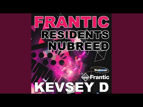 Frantic Residents NuBreed: Mixed by Kevsey D (Continuous DJ Mix)