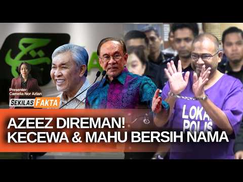 Azeez direman salah guna kuasa, ‘Azeez sangat kecewa!’, Nafi Zahid terlibat |SEKILAS FAKTA