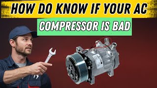 Symptoms of a BAD AC Compressor