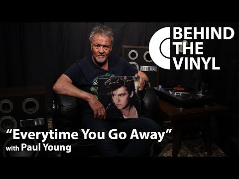 Behind The Vinyl: "Everytime You Go Away" with Paul Young