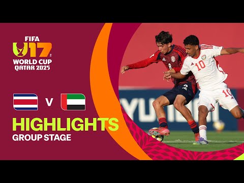 Costa Rica vs United Arab Emirates Highlights | FIFA U-17 World Cup Qatar 2025