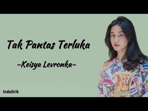 Keisya Levronka - Tak Pantas Terluka | Lirik Lagu