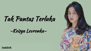 Download lagu Keisya Levronka - Tak Pantas Terluka | Lirik Lagu mp3