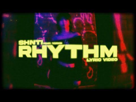 SHNTI - Rhythm feat. Yorko (Lyric Video)