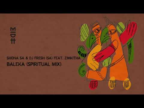 Shona SA & DJ FRESH (SA) Feat. Zimkitha - Baleka (Spiritual Mix) MIDH 029