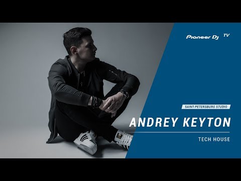 ANDREY KEYTON [ tech house ] @ Pioneer DJ TV | Saint-Petersburg