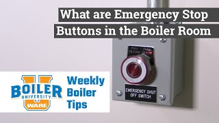 What are Emergency Stop Buttons in the Boiler Room? - Weekly Boiler Tips