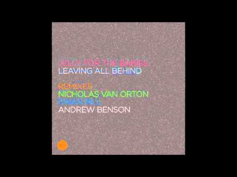 Jelly For The Babies - Leaving All Behind (Nicholas Van Orton Remix)