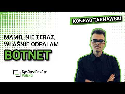 [#671] Mamo, nie teraz, właśnie odpalam botnet