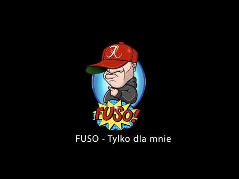FUSO  -  Tylko dla mnie (prod.FUSO)