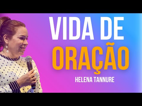 Helena Tannure | IMPORTÂNCIA DE ORAR