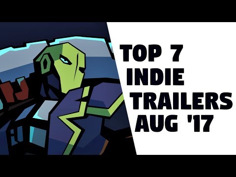 Top 7 Best Looking Indie Game Trailers - August 2017
