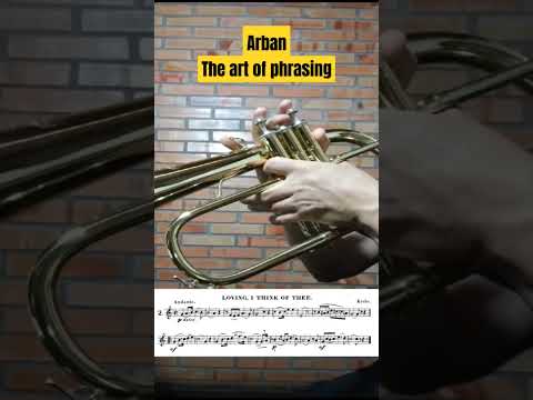 Arban's Complete Conservatory Method for Trumpet - The Art of Phrasing  - LOVING, I THINK OF THEE