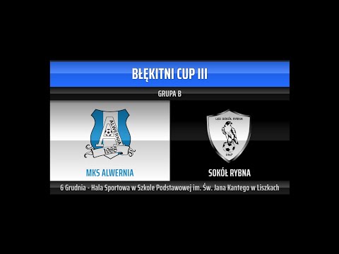 MKS Alwernia - Sokół Rybna | Grupa A - Błękitni Cup III