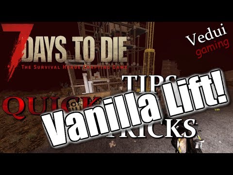 Alpha 17? No! A16 real elevator in vanilla. No mods! | Quick Tips N Tricks | 7 Days to Die @Vedui42