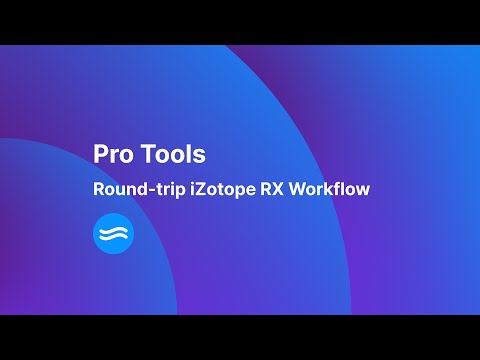 SoundFlow's round-trip Pro Tools iZotope RX Workflow