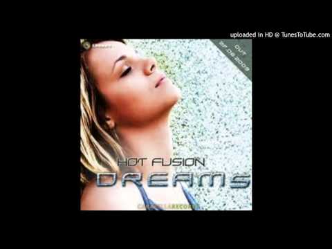 Hot Fusion - Dreams (Original Mix)