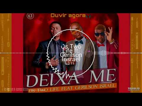 Os Two Life feat Gerilson Insrael-Deixa Me (Kizomba) Áudio oficial