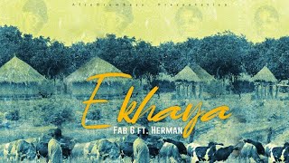 Fab G ft. Herman  - EKHAYA (Official Audio)
